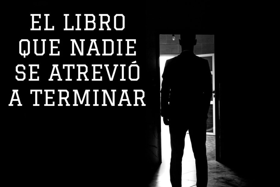 El libro que nadie se atrevió a terminar